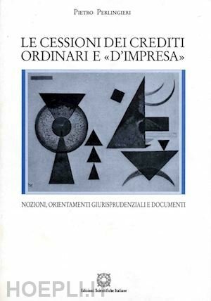LE CESSIONI DEI CREDITI ORDINARI E "D' IMPRESA" NOZIONI, ORIENTAMENTI …