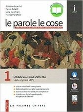 LE PAROLE LE COSE VOL. 1 MEDIOEVO E RINASCIMENTO (DALLE …