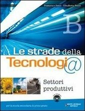 LE STRADE DELLA TECNOLOGIA - VOL. A+B+C + TAVOLE DA …