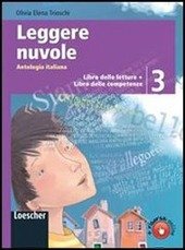 LEGGERE NUVOLE. ANTOLOGIA ITALIANA. VOL 3 LIBRO DELLE LETTURE +COMPETENZE