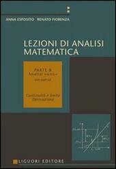 LEZIONI DI ANALISI MATEMATICA PARTE B ANALISI UNO CON ESERCIZI CONTINUITA' E LIMITE DERIVAZIONE