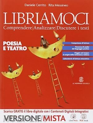 LIBRIAMOCI - COMPRENDERE ANALIZZARE DISCUTERE I TESTI. POESIA E TEATRO