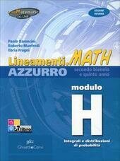 LINEAMENTI.MATH AZZURRO - MODULO H - EDIZIONE RIFORMA. INTEGRALI E …