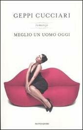 MEGLIO UN UOMO OGGI