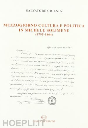 MEZZOGIORNO CULTURA E POLITICA IN MICHELE SOLIMENE (1795-1864) | Immagine principale