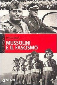 MUSSOLINI E IL FASCISMO