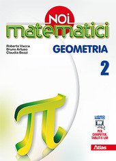 NOI MATEMATICI GEOMETRIA VOL. 2 ( vedi scaffale )