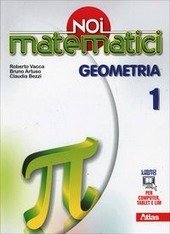 NOI MATEMATICI. GEOMETRIA VOL.1