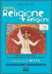 NUOVO RELIGIONE E RELIGIONI VOL. UNICO MISTO. VOLUME UNICO