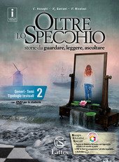 OLTRE LO SPECCHIO VOL. 2 STORIE DA GUARDARE LEGGERE ASCOLTARE + LIBRO DELLE COMPETENZE + PROVE D' INGRESSO + LETTERATURA + COMPITI DI REALTA' + DIVINA COMMEDIA + DVD-ROM
