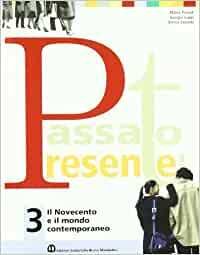 PASSATO PRESENTE 3. IL NOVECENTO E IL MONDO CONTEMPORANEO