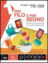 PER FILO E PER SEGNO - VOL. 1 + MITO ED EPICA + EBOOK. + EBOOK IL VIAGGIO DI ULISSE ( vedi scaffale )