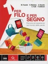 PER FILO E PER SEGNO - VOLUME 1 + MITO E EPICA + SCUOLA SCRITTURA + EBOOK. + EBOOK IL VIAGGIO DI ULISSE