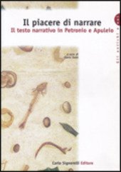 PIACERE DI NARRARE (IL). IL TESTO NARRATIVO IN PETRONIO E …