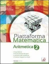 PIATTAFORMA MATEMATICA - ARITMETICA 2 GEOMETRIA 2 ( vedi scaffale …