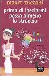 PRIMA DI LASCIARMI PASSA ALMENO LO STRACCIO