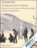 PROTAGONISTI DELL'ERA DIGITALE. MANUALE PER UN USO CONSAPEVOLE DELLE NUOVE … | Immagine Gallery 1
