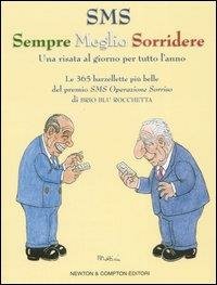 SMS SEMPRE MEGLIO SORRIDERE. UNA RISATA AL GIORNO PER TUTTO …