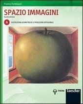 SPAZIO IMMAGINI. 4 ED. VOLUME A. COSTR. GEOMETRICHE PROIEZ. ORTOGONALI …