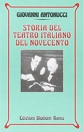 STORIA DEL TEATRO ITALIANO DEL NOVECENTO.