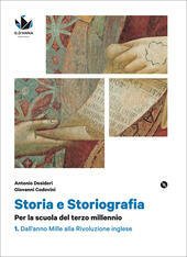 STORIA E STORIOGRAFIA VOL. 1 DALL'ANNO MILLE ALLA RIVOLUZIONE INGLESE …
