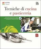 TECNICHE DI CUCINA E PASTICCERIA. CON QUADERNO DELLE COMPETENZE. PER …