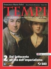 TEMPI VOL. 2 DAL SETTECENTO ALL' IMPERIALISMO