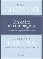 UN CAFFE' IN COMPAGNIA. Conversazioni sul presente e sul destino
