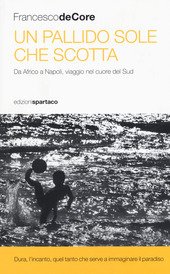 UN PALLIDO SOLE CHE SCOTTA. Da Africo a Napoli, viaggio …