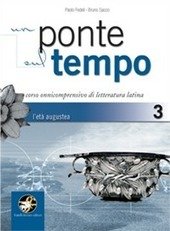 UN PONTE SUL TEMPO. L'ETA' AUGUSTEA