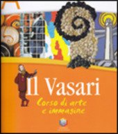 VASARI (IL). CORSO DI ARTE E IMMAGINE