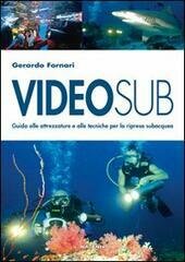 VIDEOSUB GUIDA ALLE ATTREZZATURE E ALLE TECNICHE PER LA RIPRESA …