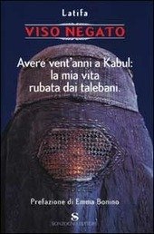 VISO NEGATO. Avere vent'anni a Kabul: la mia vita rubata …