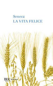 LA VITA FELICE SULLA FELICITA ' ( DE VITA BEATA …