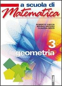 A SCUOLA DI MATEMATICA GEOMETRIA VOL.3