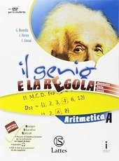 GENIO E LA REGOLA. ARITMETICA A. PER LA SCUOLA MEDIA. …