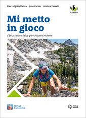 MI METTO IN GIOCO. L'EDUCAZIONE FISICA PER CRESCERE INSIEME. PER …