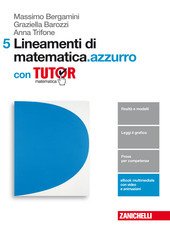 LINEAMENTI DI MATEMATICA.AZZURRO - VOLUME 5 CON TUTOR (LDM). ND
