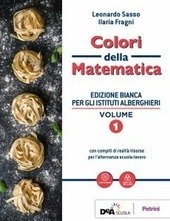 COLORI DELLA MATEMATICA - ED. BIANCA PER ISTITUTI ALBERGHIERI VOL. …