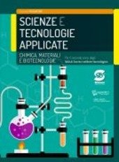 SCIENZE E TECNOLOGIE APPLICATE. CHIMICA, MATERIALI, BIOTECNOLOGIE. PER LE SCUOLE … | Immagine principale