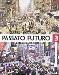 PASSATO FUTURO 3. DAL NOVECENTO AI GIORNI NOSTRI
