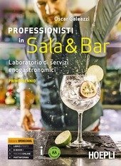 PROFESSIONISTI IN SALA & BAR. LABORATORIO DI SERVIZI ENOGASTRONOMICI