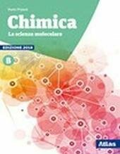 CHIMICA. LA SCIENZA MOLECOLARE. TOMO B