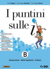 PUNTINI SULLE I (I) B. COMUNICAZIONE, ABILITA' LINGUISTICHE E SCRITTURA