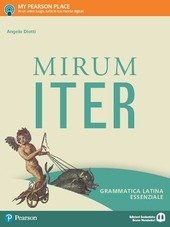 MIRUM ITER GRAMMATICA ESSENZIALE + LEZIONI 1. ND