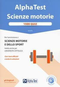 ALPHA TEST. SCIENZE MOTORIE. 1500 QUIZ