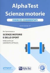 ALPHA TEST. SCIENZE MOTORIE. ESERCIZI COMMENTATI