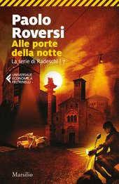 ALLE PORTE DELLA NOTTE. LA SERIE DI ENRICO RADESCHI