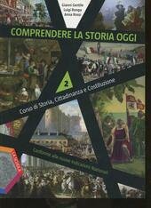 COMPRENDERE LA STORIA OGGI. PER LE SCUOLE SUPERIORI. VOL. 2