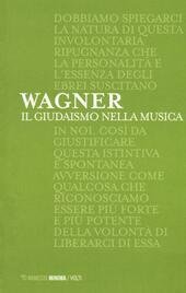 WAGNER RICCARDO IL GIUDAISMO NELLA MUSICA